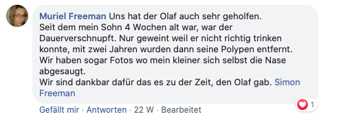 Muriel Freeman: Uns hat der OLAF schon sehr geholfen. Seit dem mein Sohn vier Wochen alt war, war er dauerverschnupft. Er hat nur geweint, weil er nicht richtig trinken konnte. Wir sind dankbar, dass es den OLAF gibt.